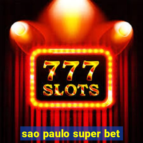 sao paulo super bet